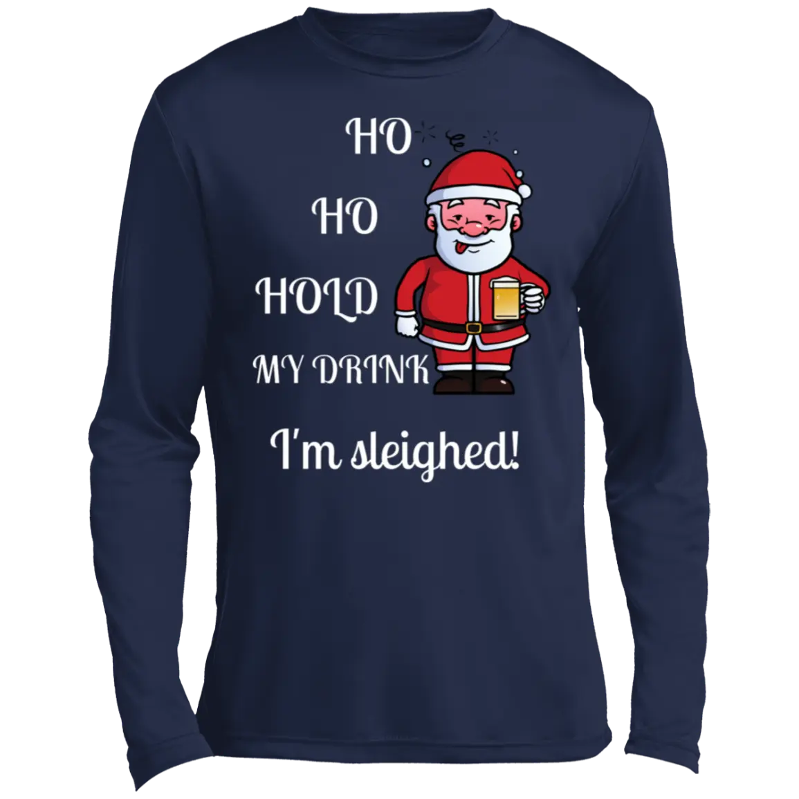 "I'M SLEIGHED" Men’s Long Sleeve Performance Tee CustomCat