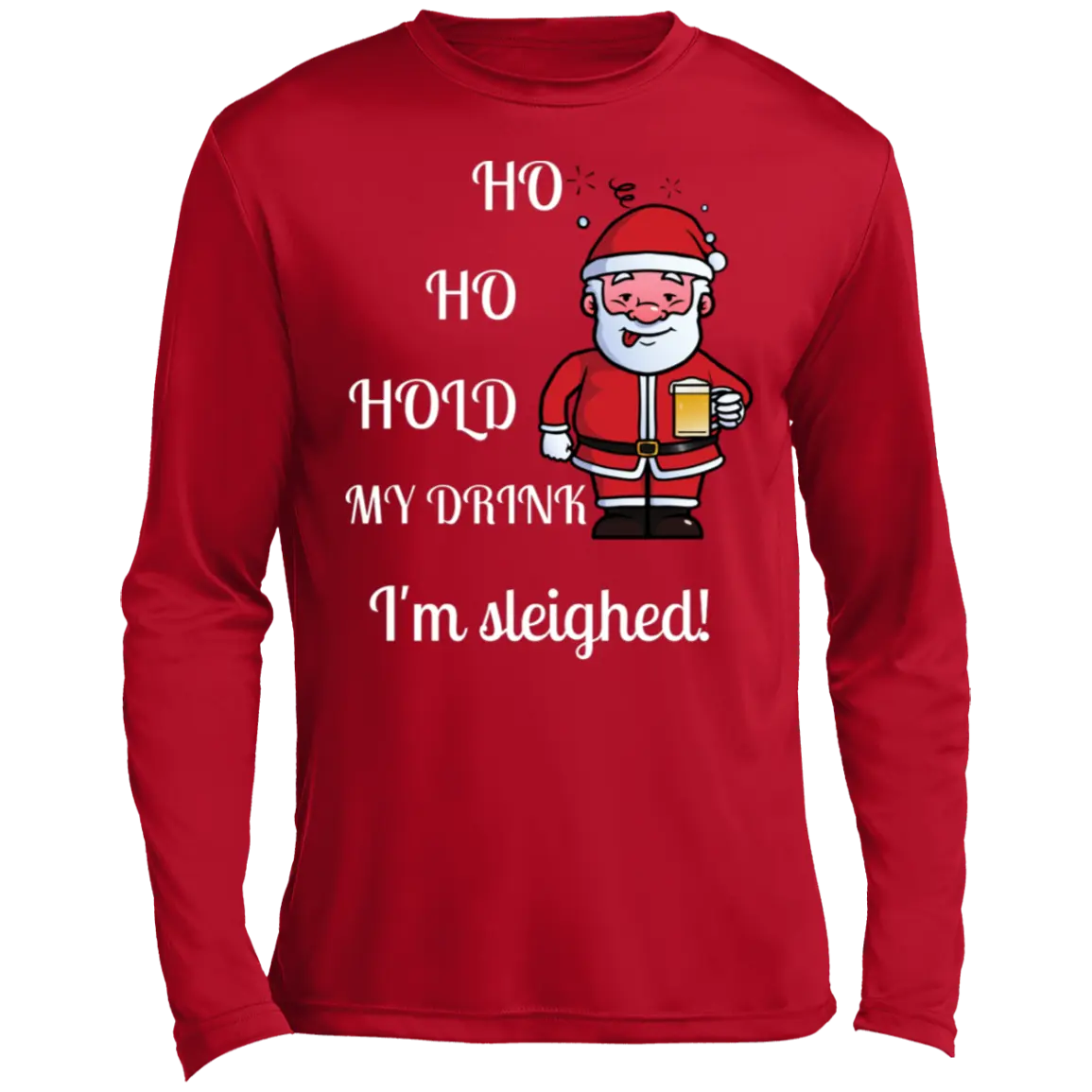 "I'M SLEIGHED" Men’s Long Sleeve Performance Tee CustomCat