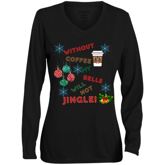 "Without Coffee my bells Won't Jingle" Ladies' Moisture-Wicking Long Sleeve V-Neck Tee 