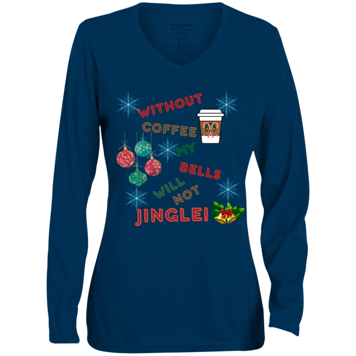 "Without Coffee my bells Won't Jingle" Ladies' Moisture-Wicking Long Sleeve V-Neck Tee 