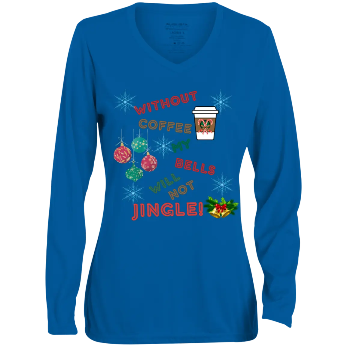 "Without Coffee my bells Won't Jingle" Ladies' Moisture-Wicking Long Sleeve V-Neck Tee 